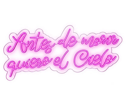 Letrero de Neón antes de morir quiero el cielo Cartel Luminoso Decorativo APROXIMADAMENTE 80CM ALIMENTADOR 12 V